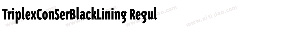 TriplexConSerBlackLining Regular字体转换